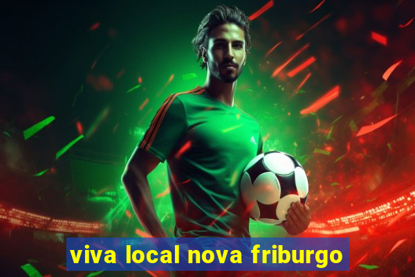 viva local nova friburgo